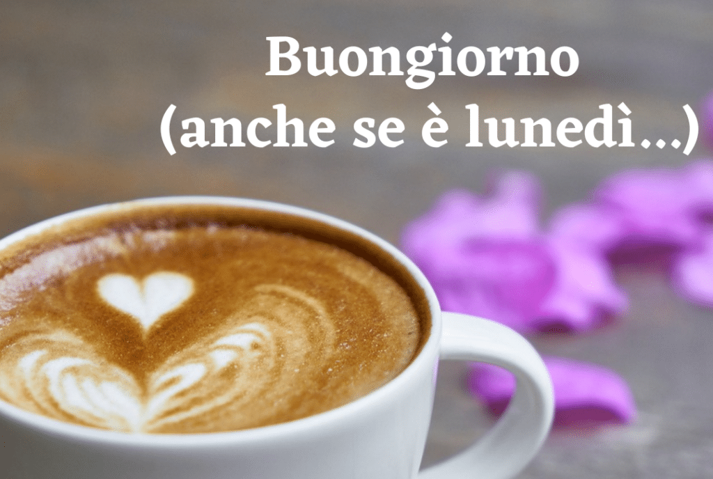 buongiorno lunedi
